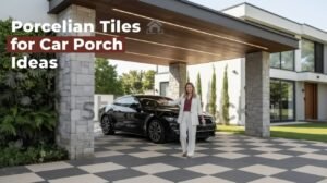 Porcelain Tiles for Car Porch Ideas